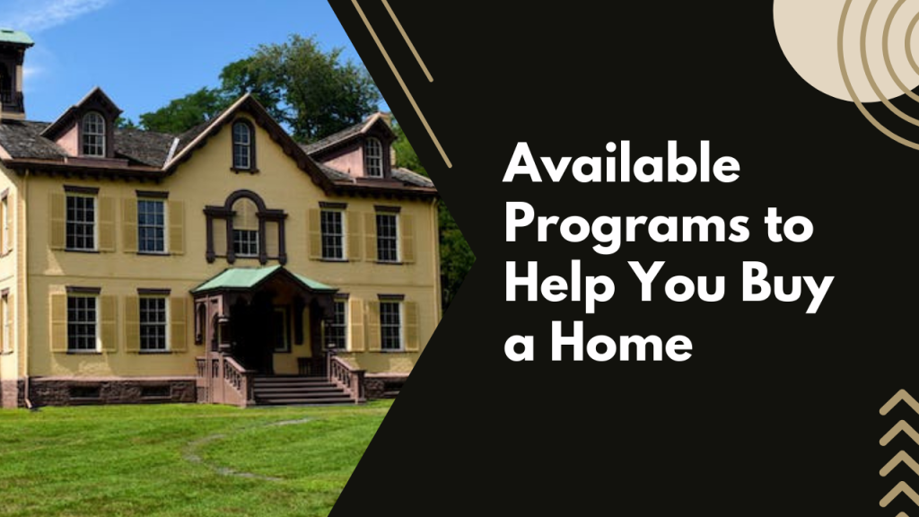 Available Programs to Help You Buy a Home
