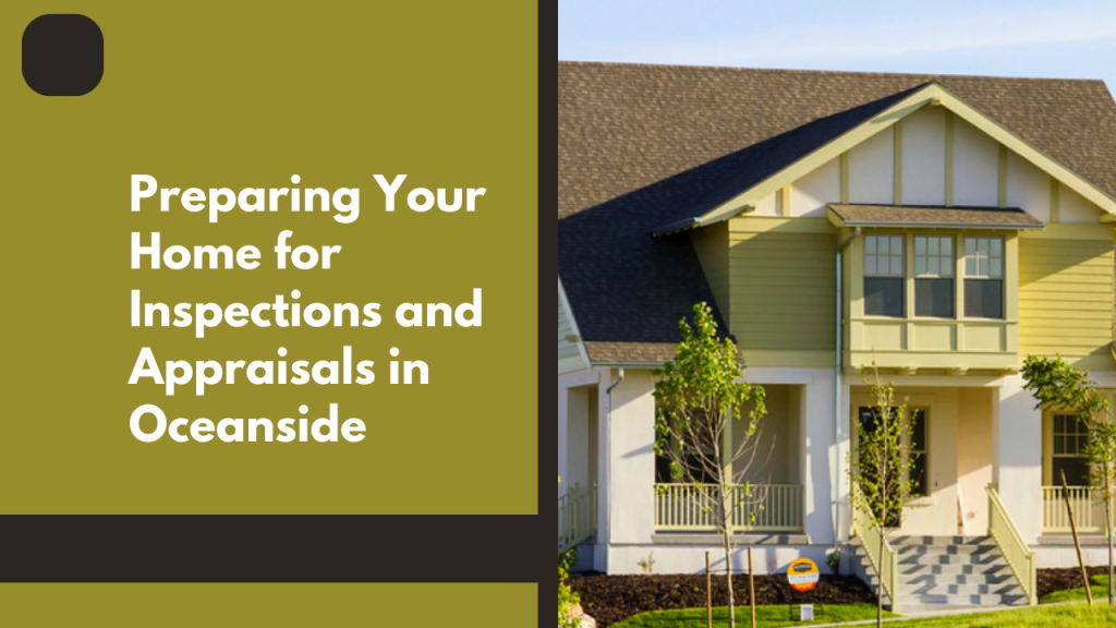 Preparing Your Home for Inspections and Appraisals in Oceanside