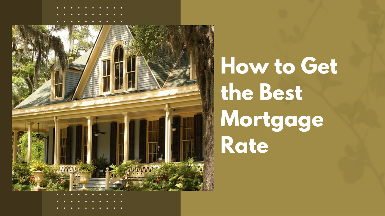 How to Get the Best Mortgage Rate