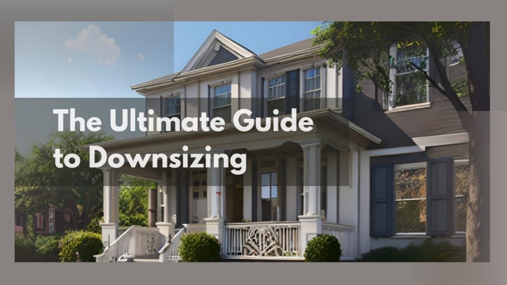 The Ultimate Guide to Downsizing