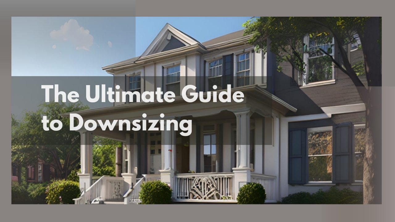 The Ultimate Guide to Downsizing