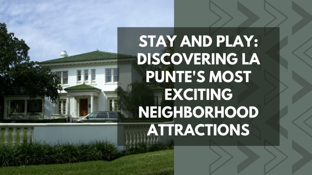 Stay and Play: Discovering La Punte's Most Exciting Neighborhood Attractions