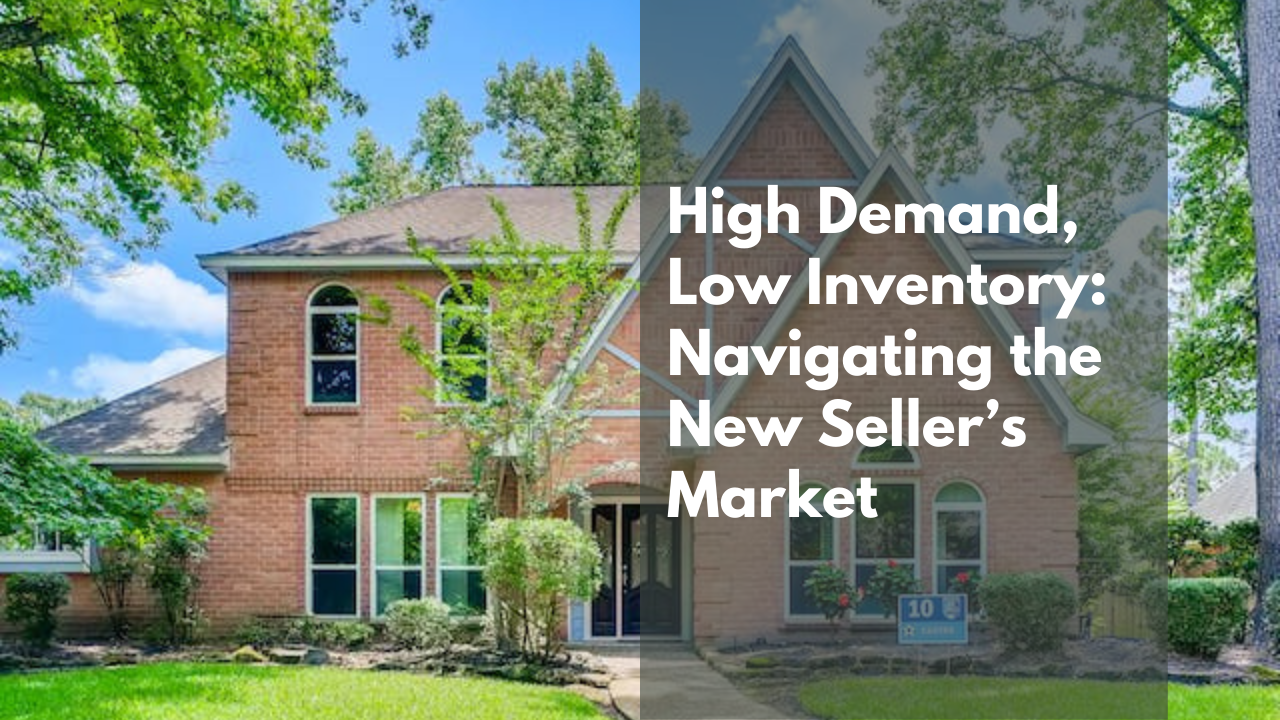 High Demand, Low Inventory: Navigating the New Seller’s Market