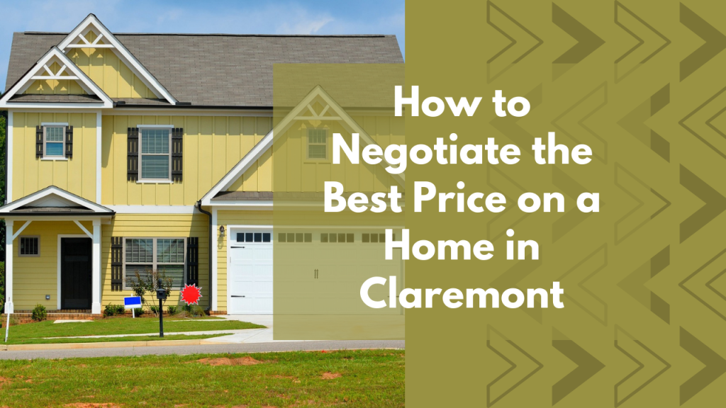 How to Negotiate the Best Price on a Home in Claremont