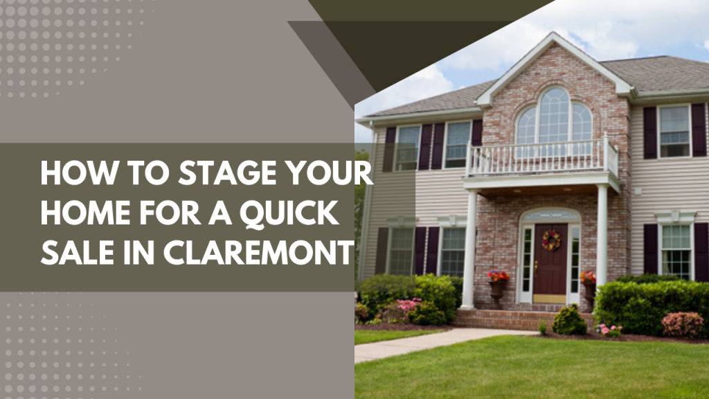 How to Stage Your Home for a Quick Sale in Claremont