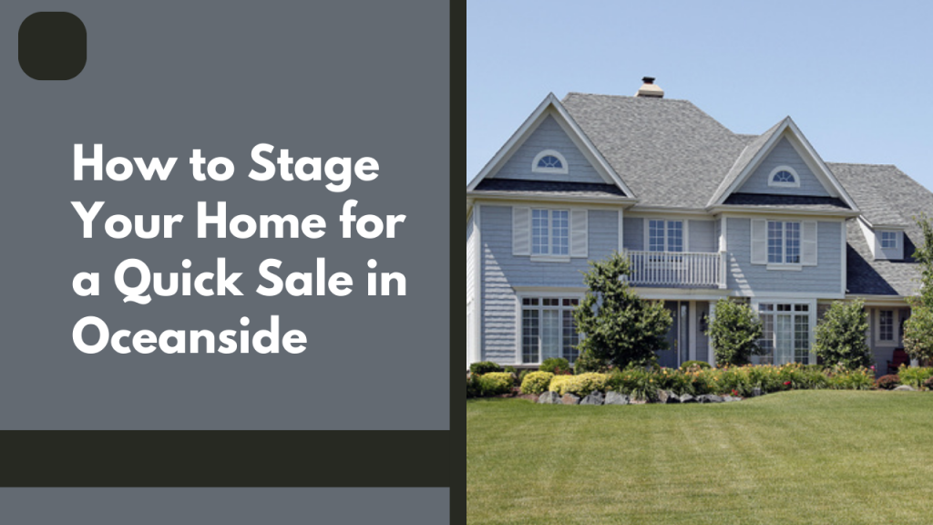 How to Stage Your Home for a Quick Sale in Oceanside