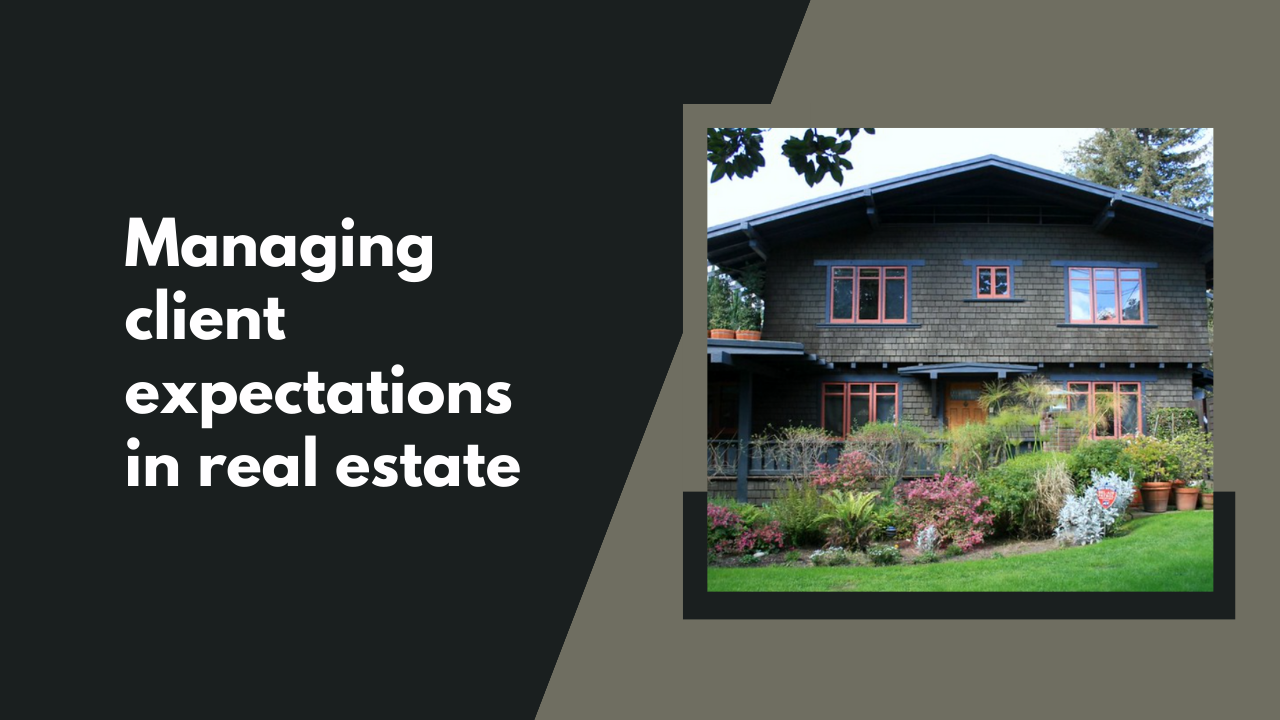 Managing client expectations in real estate