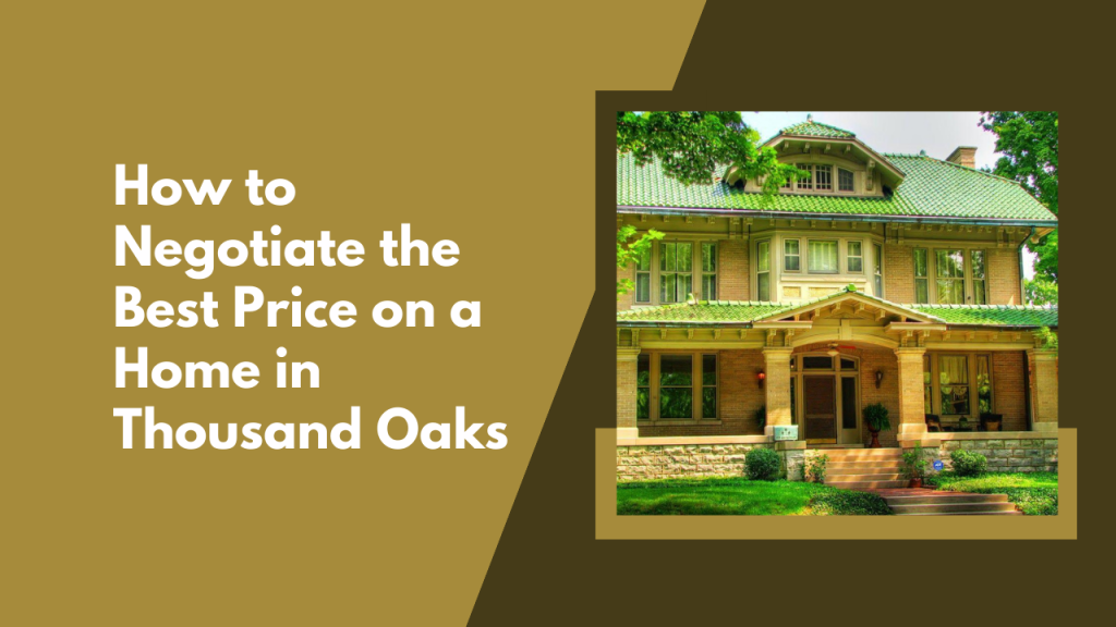 How to Negotiate the Best Price on a Home in Thousand Oaks