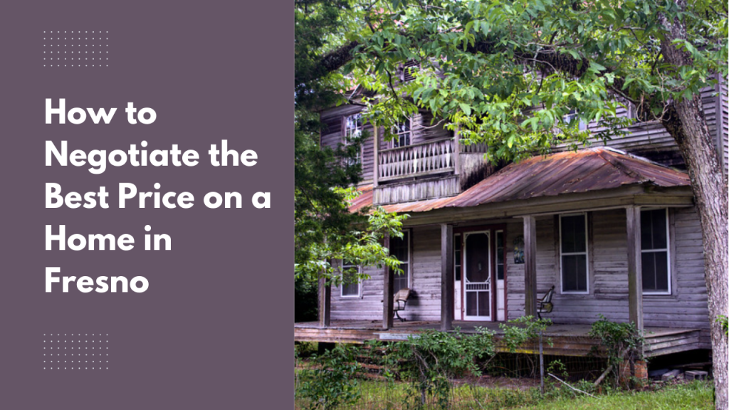 How to Negotiate the Best Price on a Home in Fresno