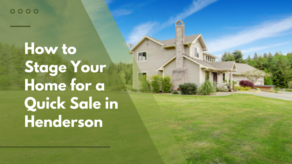 How to Stage Your Home for a Quick Sale in Henderson