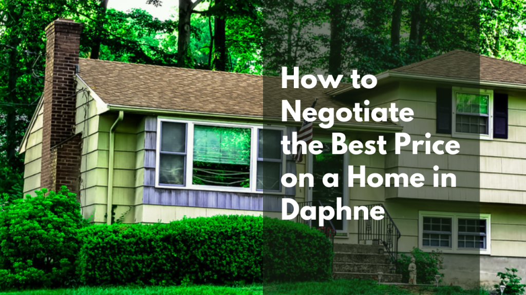 How to Negotiate the Best Price on a Home in Daphne
