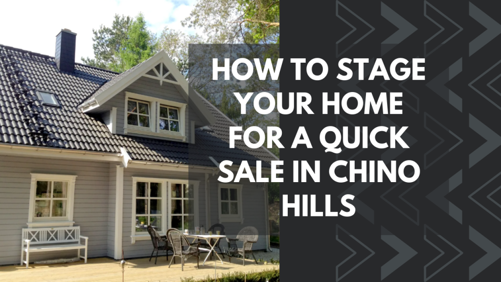 How to Stage Your Home for a Quick Sale in Chino Hills