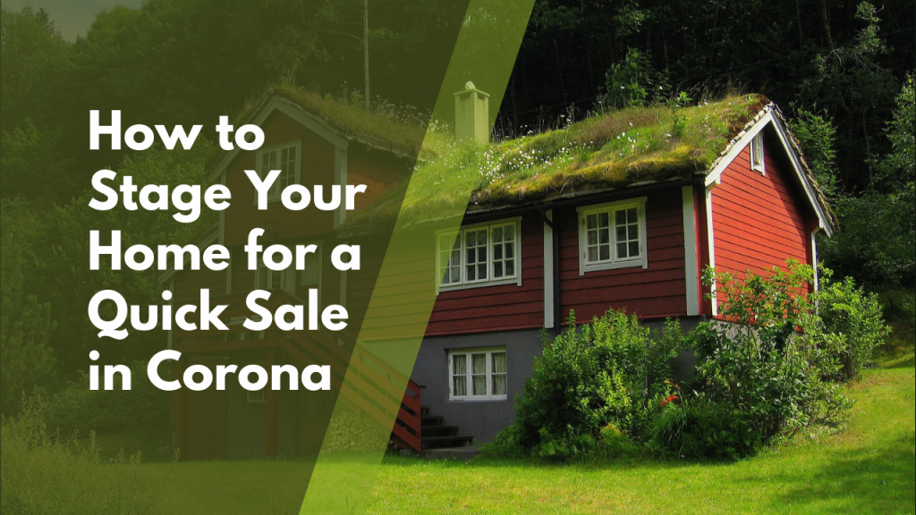 How to Stage Your Home for a Quick Sale in Corona