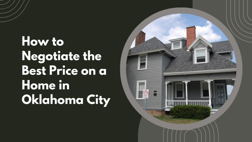 How to Negotiate the Best Price on a Home in Oklahoma City