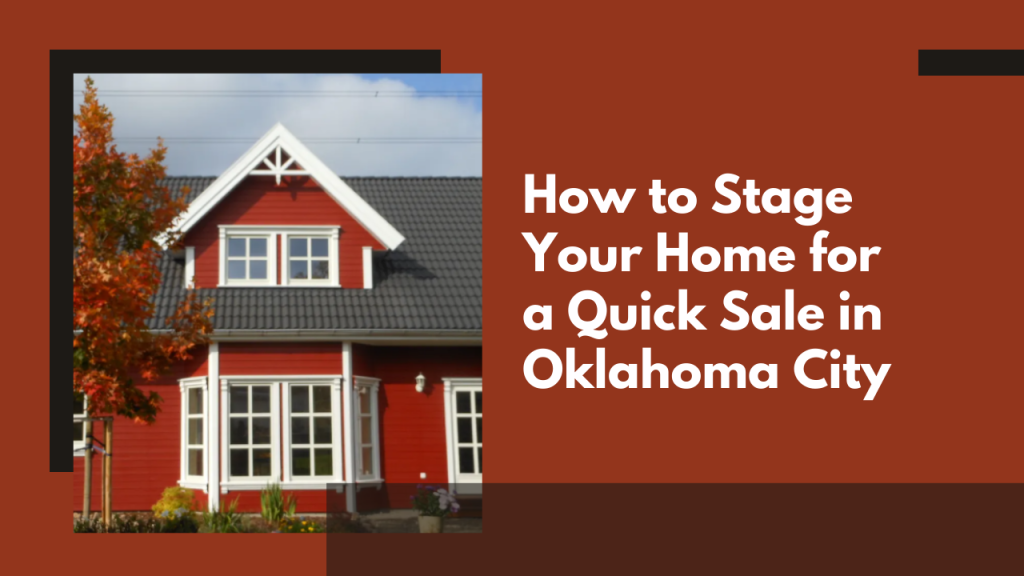 How to Stage Your Home for a Quick Sale in Oklahoma City