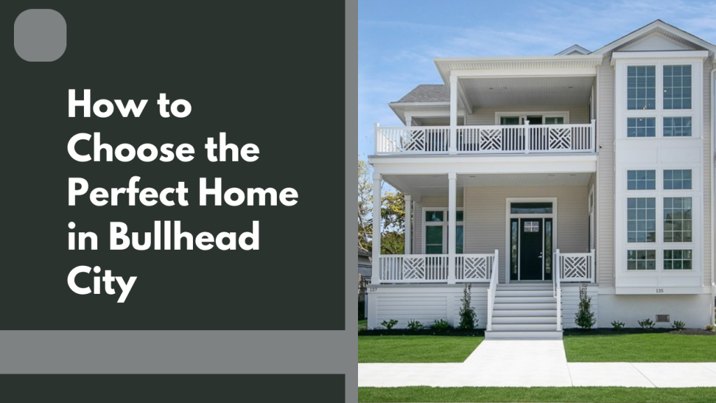 How to Choose the Perfect Home in Bullhead City