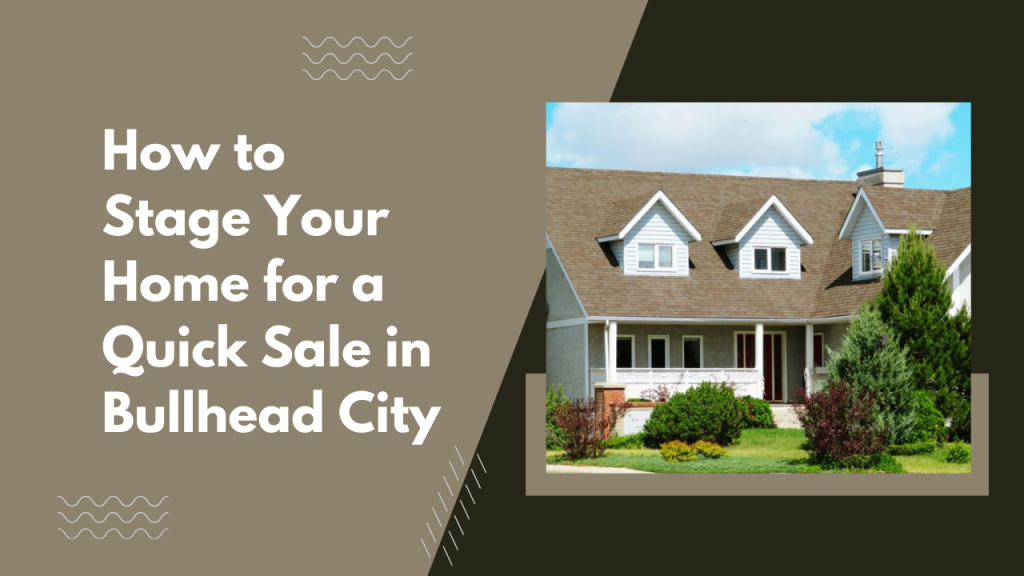How to Stage Your Home for a Quick Sale in Bullhead City