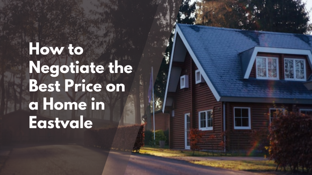 How to Negotiate the Best Price on a Home in Eastvale