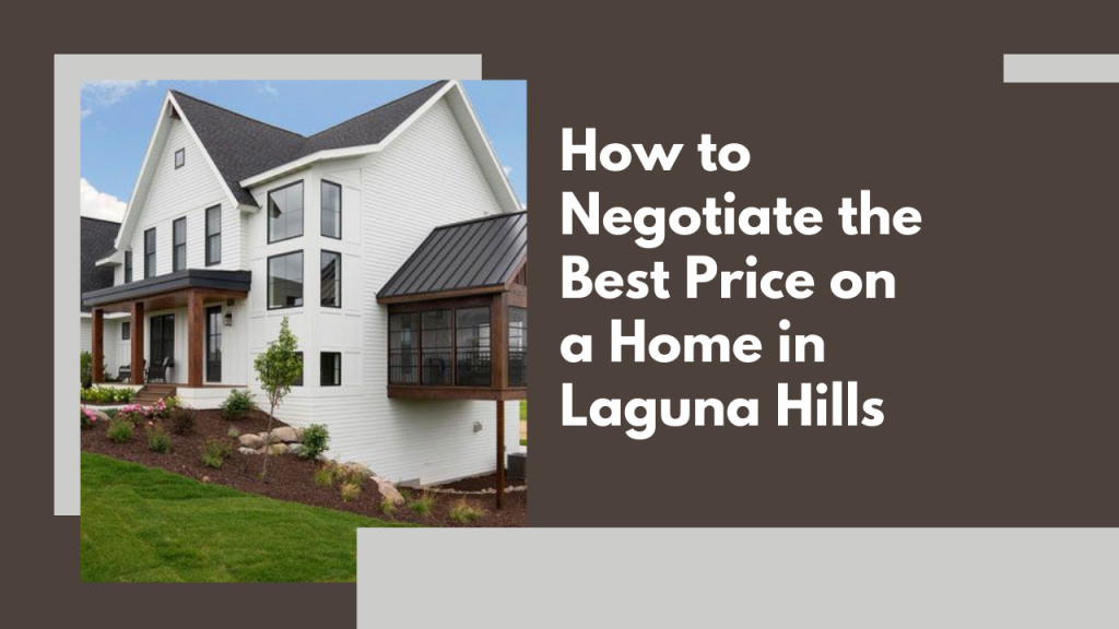 How to Negotiate the Best Price on a Home in Laguna Hills