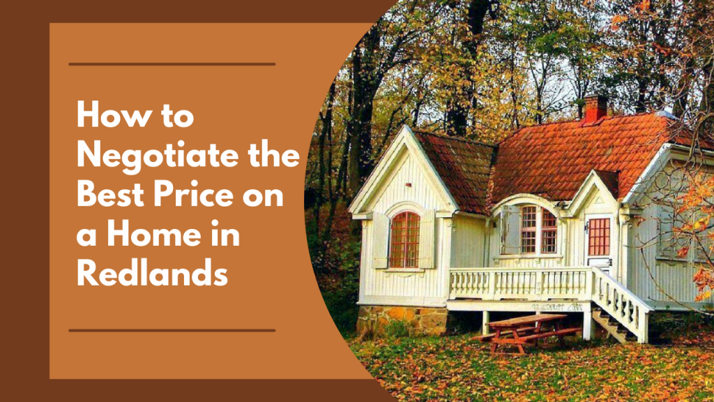 How to Negotiate the Best Price on a Home in Redlands