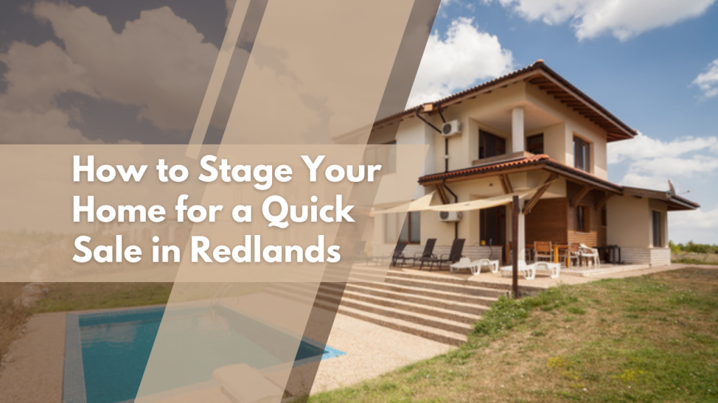 How to Stage Your Home for a Quick Sale in Redlands