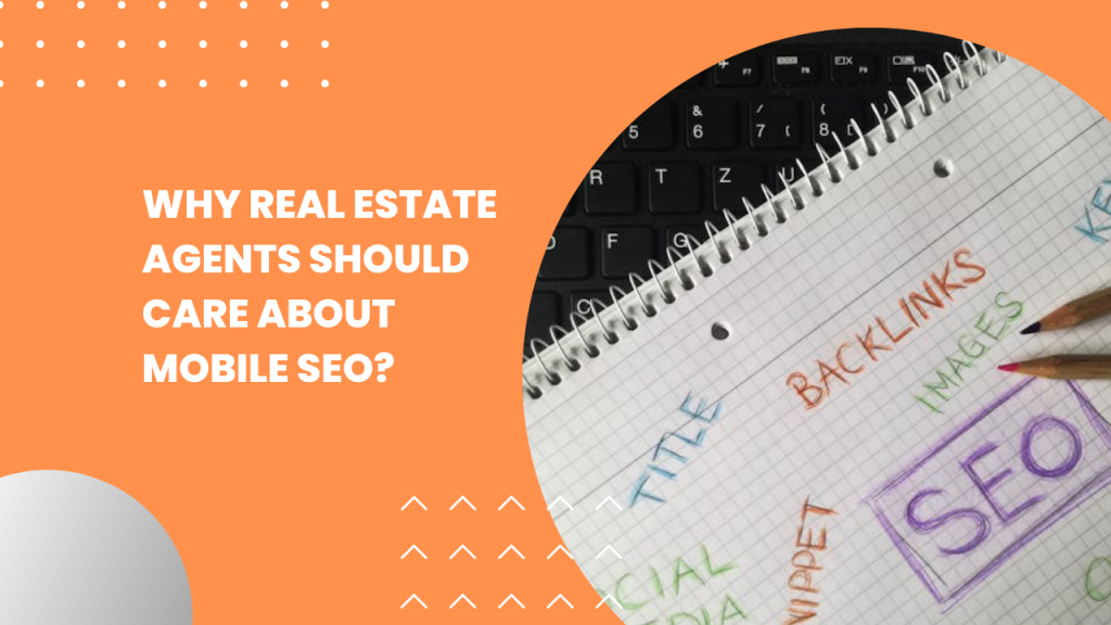 Why Real Estate Agents Should Care About Mobile SEO