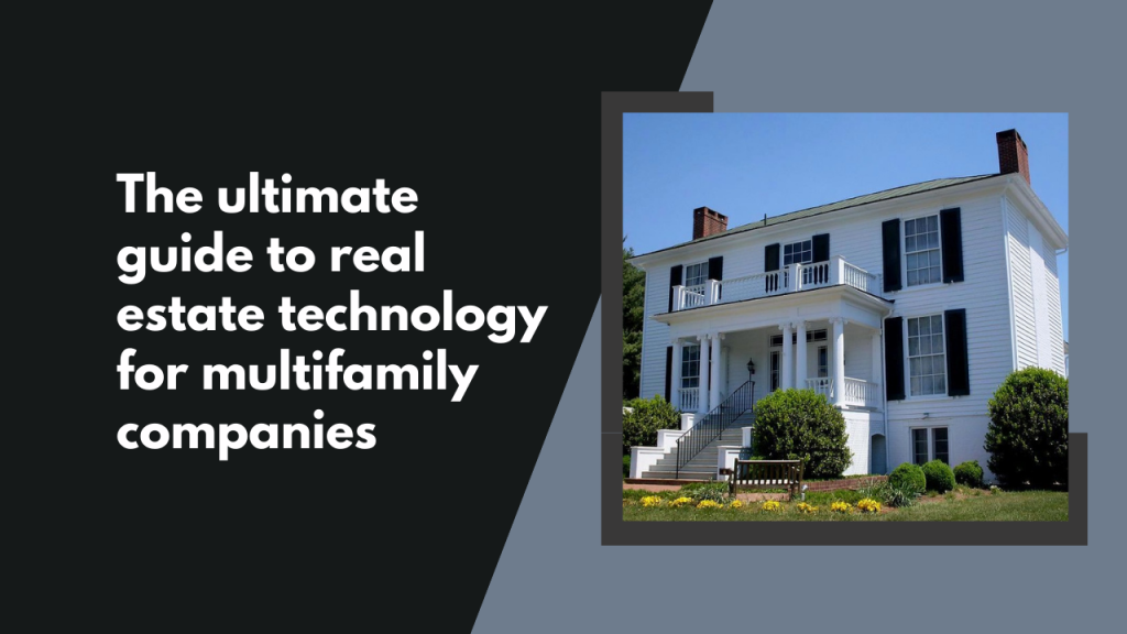 The ultimate guide to real estate technology for multifamily companies