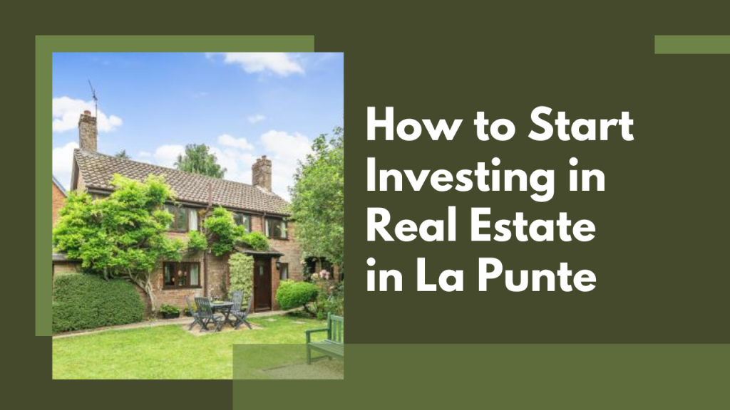 . How to Start Investing in Real Estate in La Punte x
