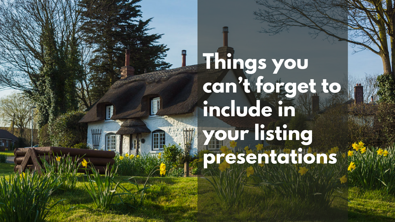 Things you can’t forget to include in your listing presentations