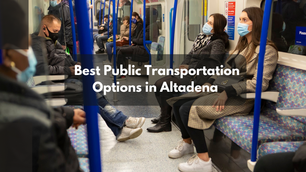 The Best Public Transportation Options in Altadena