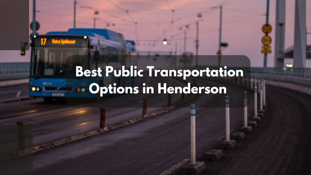 The Best Public Transportation Options in Henderson