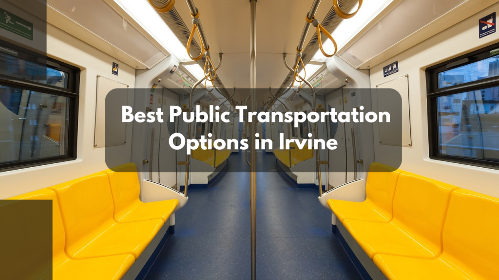 The Best Public Transportation Options in Irvine