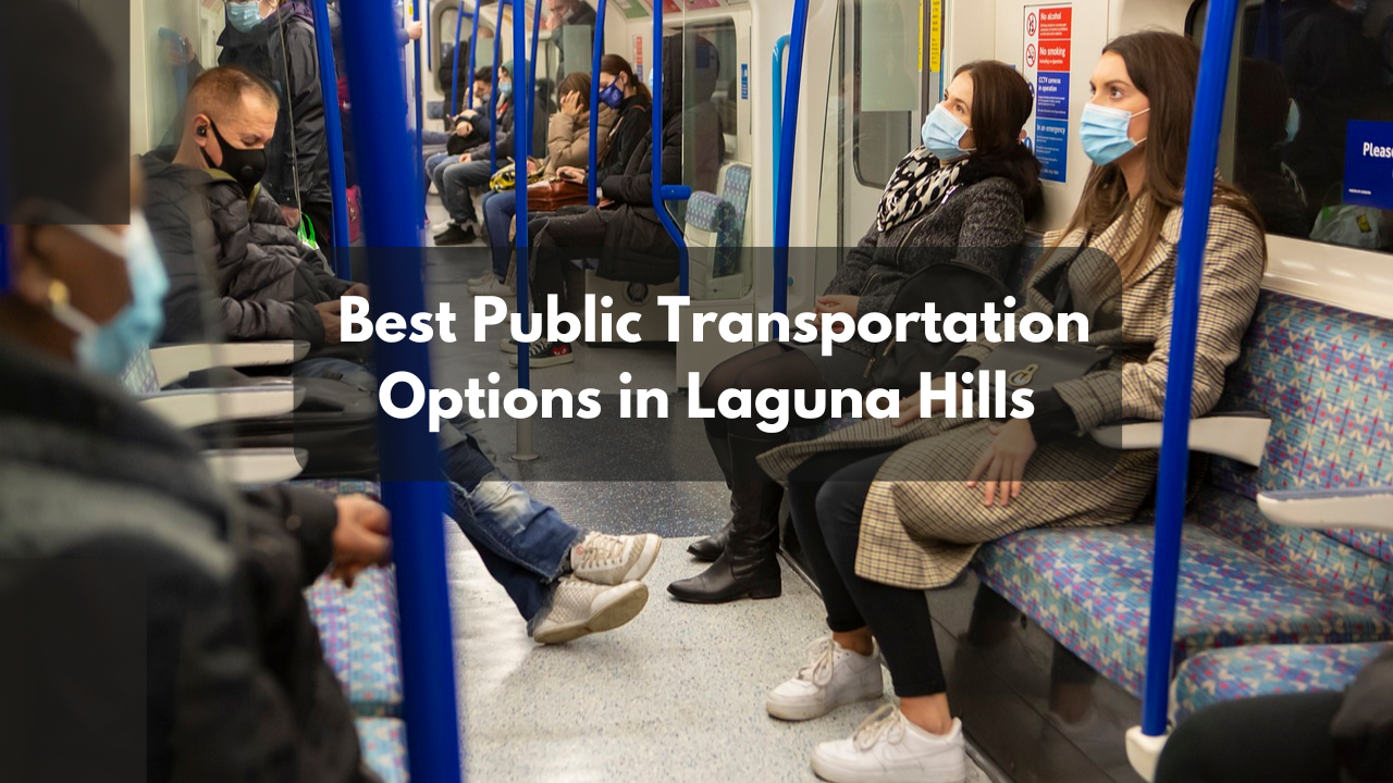 he Best Public Transportation Options in Laguna Hills