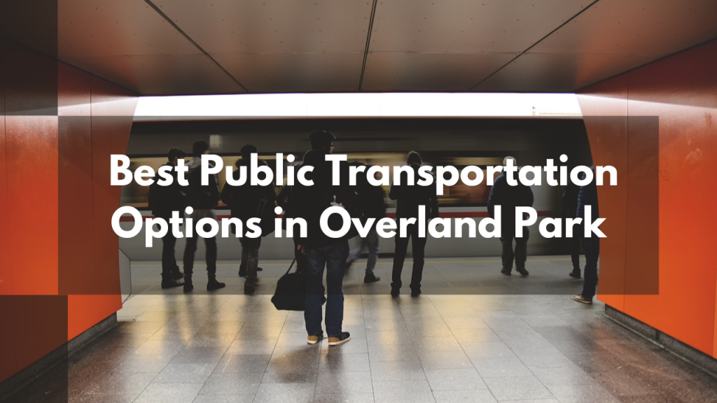 The Best Public Transportation Options in Overland Park