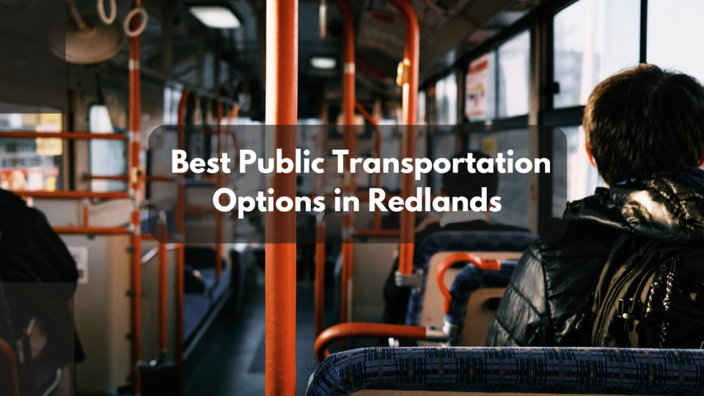 The Best Public Transportation Options in Redlands
