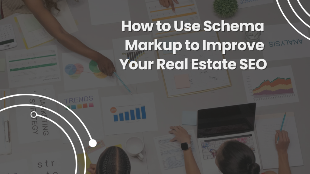 How to Use Schema Markup to Improve Your Real Estate SEO