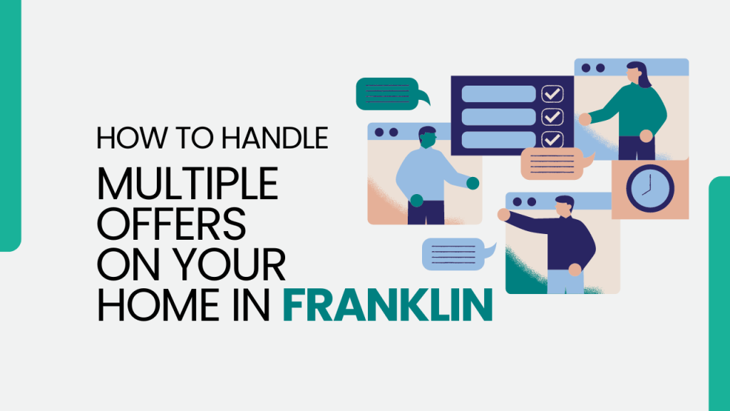 Multiple Offers on Your Home in Franklin