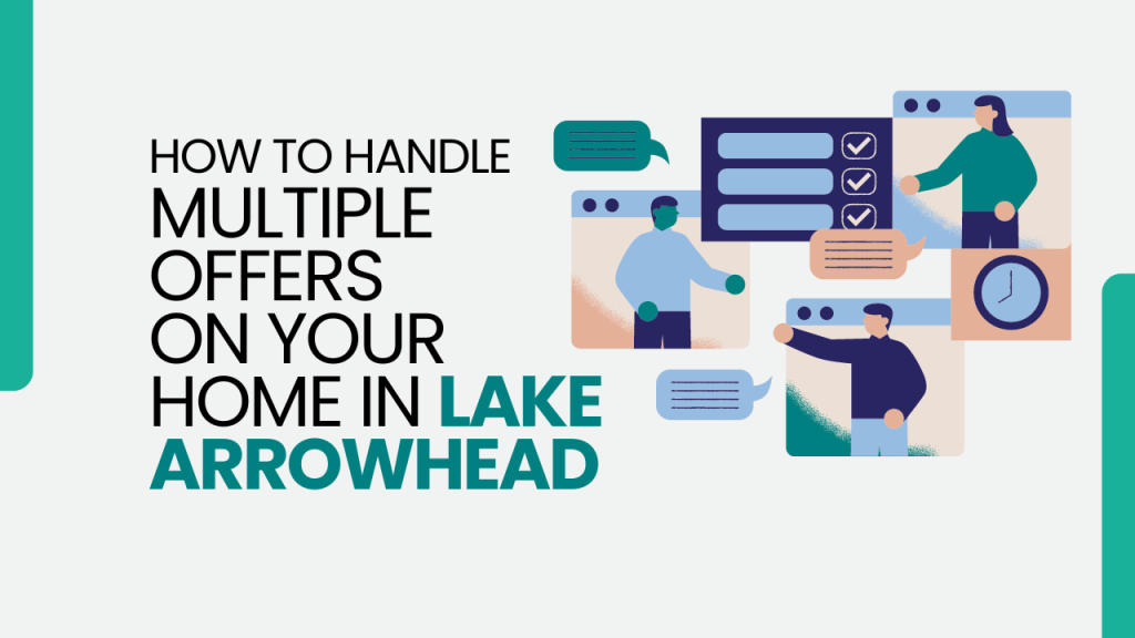 Multiple Offers on Your Home in Lake Arrowhead