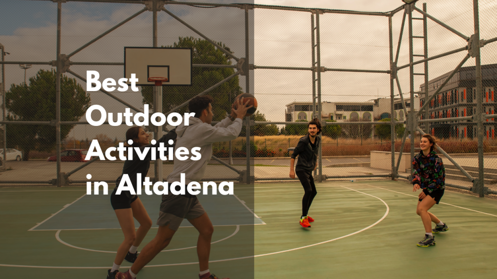 The Best Outdoor Activities in Altadena