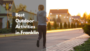 The Best Outdoor Activities in Franklin