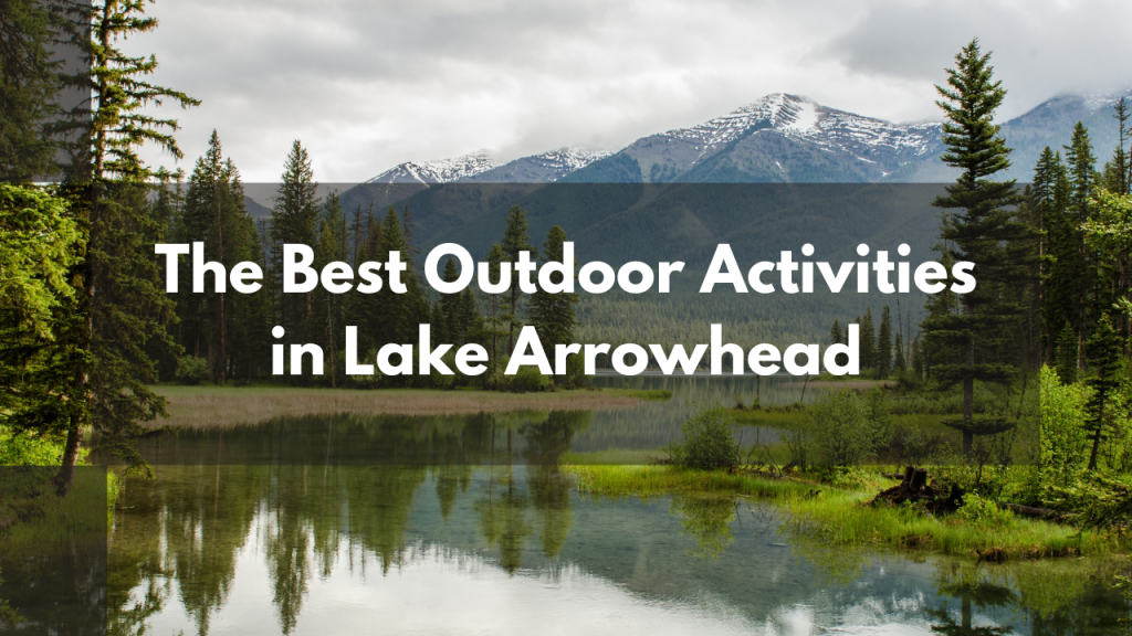 The Best Outdoor Activities in Lake Arrowhead