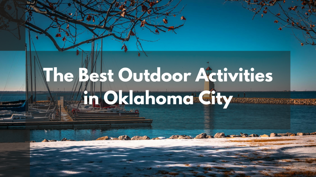 The Best Outdoor Activities in Oklahoma City