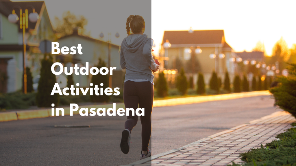 The Best Outdoor Activities in Pasadena