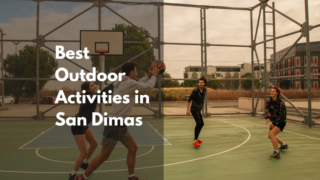 The Best Outdoor Activities in San Dimas