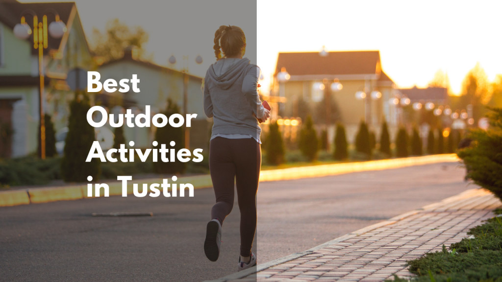 The Best Outdoor Activities in Tustin