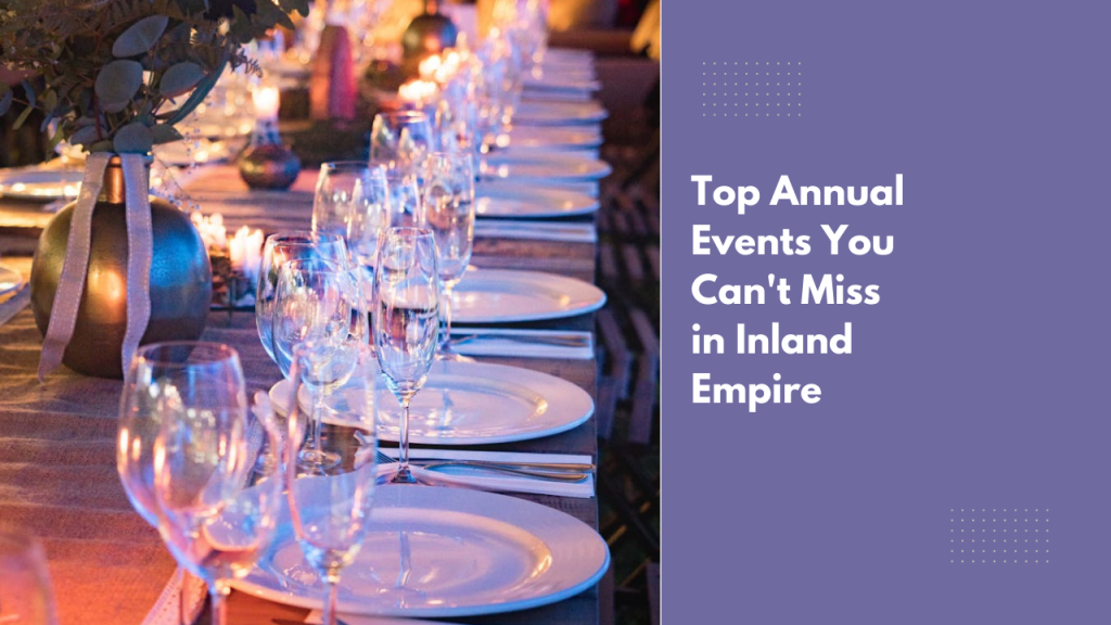 Top Annual Events You Can’t Miss in Inland Empire