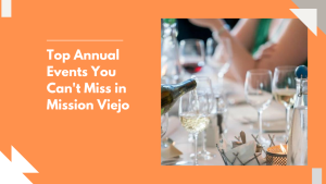Top Annual Events You Can’t Miss in Mission Viejo