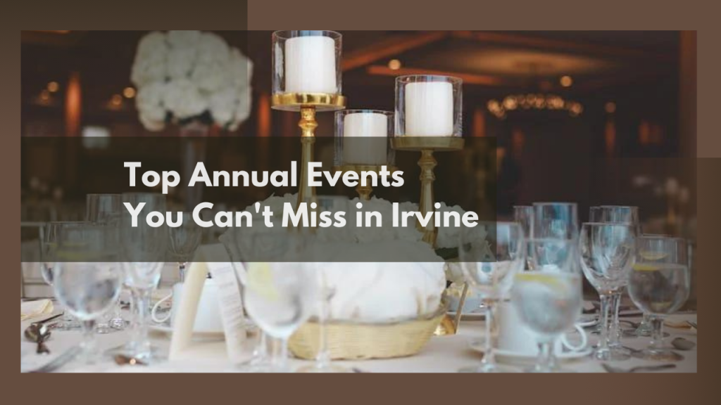 Top Annual Events You Can’t Miss in Irvine