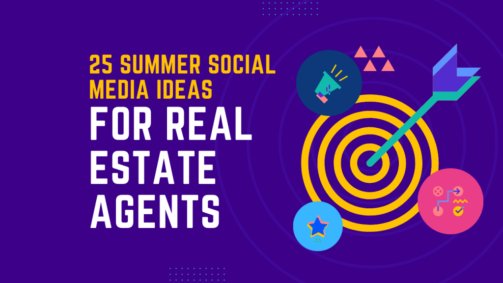 25 summer social media ideas for real estate agents