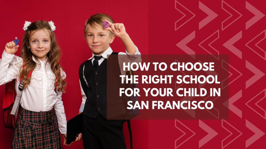 How to Choose the Right School for Your Child in San Francisco